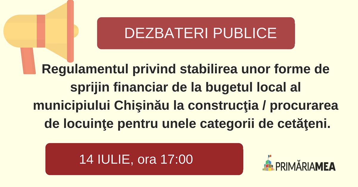 Dezbateri publice: Regulamentul privind  stabilirea unor forme de sprijin financiar de la bugetul local al municipiului Chişinău la construcţia / procurarea  de locuinţe pentru unele categorii de cetăţeni Image