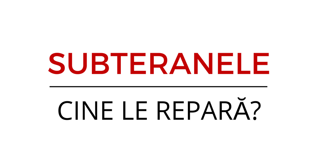 Subteranele cine le repară? Image